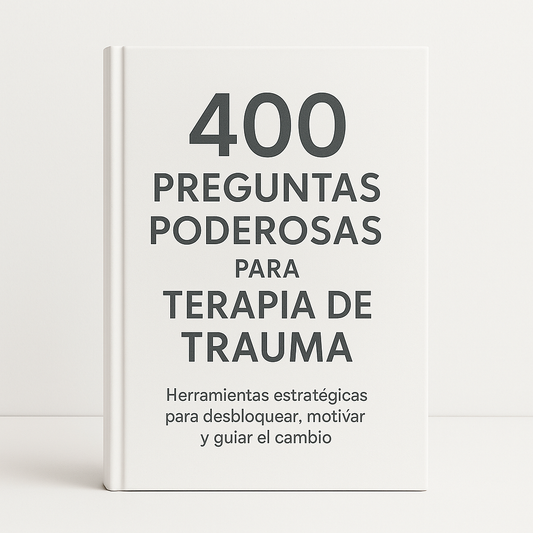 400 PREGUNTAS PODEROSAS PARA TERAPIA DE TRAUMA